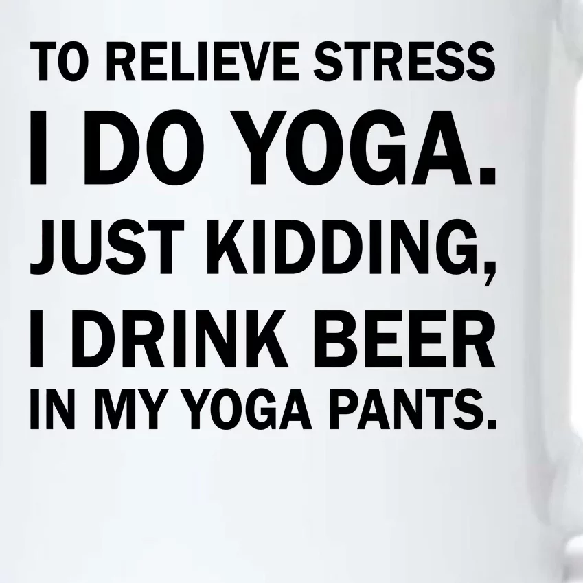 To Relieve Stress I Drink Beer In My Yoga Pants Black Color Changing Mug