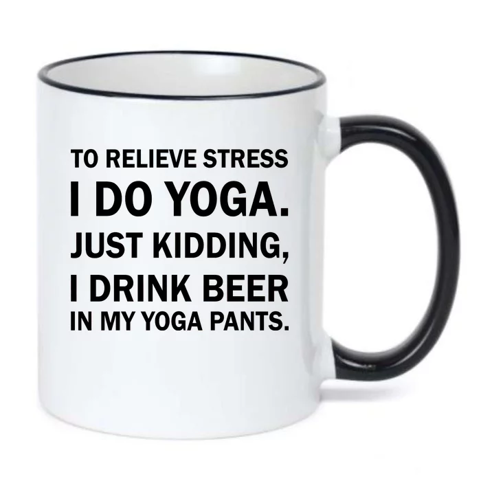 To Relieve Stress I Drink Beer In My Yoga Pants Black Color Changing Mug