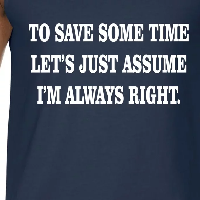 To Save Time Let's Assume I'm Always Right Comfort Colors® Tank Top