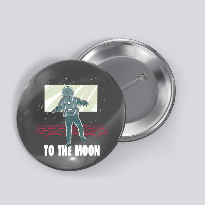 To The Moon Astronaut Movie Theatre Button