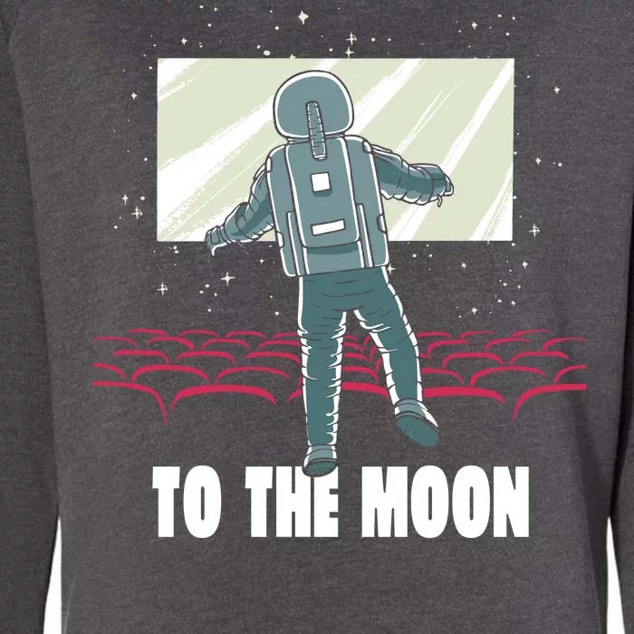 To The Moon Astronaut Movie Theatre Womens California Wash Sweatshirt