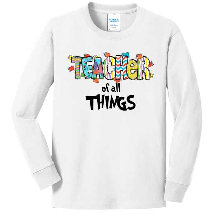 Teacher Of All Things Read Across America Reading Day Teacher Life Kids Long Sleeve Shirt