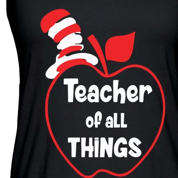 Teacher Of All Things Hat Teacher Life Reading Day Lover Read Across America Ladies Essential Flowy Tank