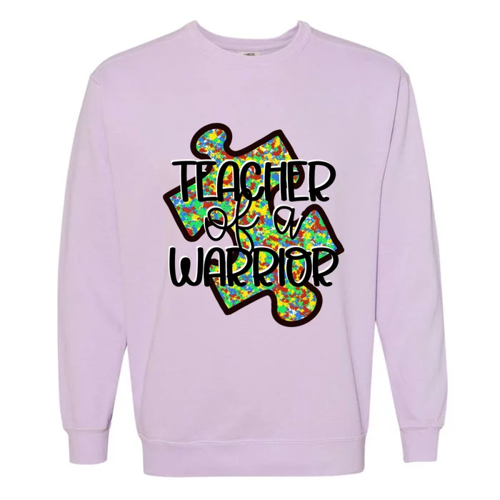 Teacher Of A Warrior Autism Awareness Acceptance Gift Garment-Dyed Sweatshirt