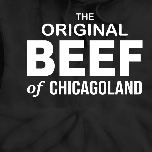 The Original Beef Of Chicago Land Tie Dye Hoodie