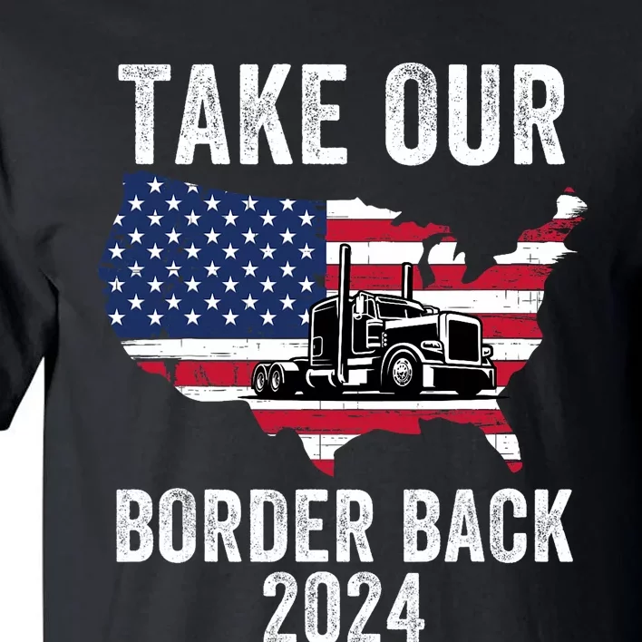 Take Our Border Back I Stand With Texas Truck Convoy 2024 Tall T-Shirt