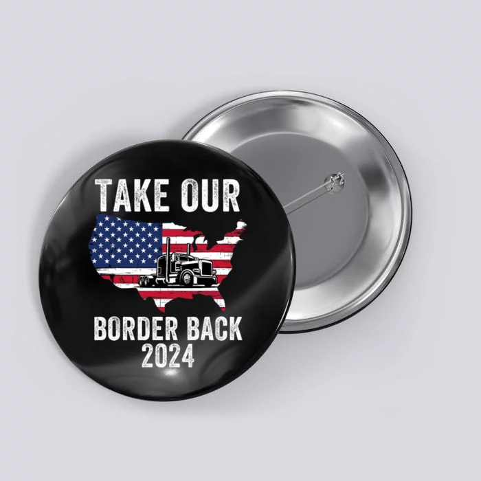 Take Our Border Back I Stand With Texas Truck Convoy 2024 Button