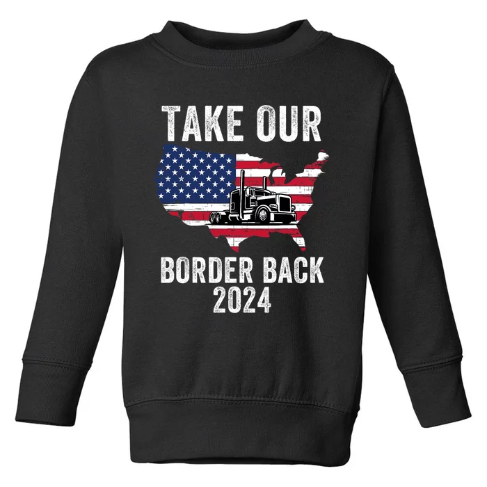 Take Our Border Back I Stand With Texas Truck Convoy 2024 Toddler Sweatshirt