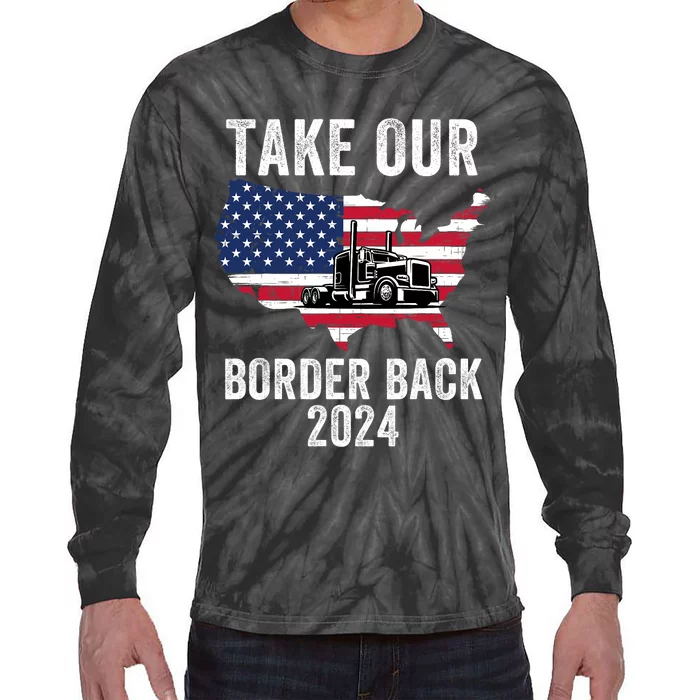 Take Our Border Back I Stand With Texas Truck Convoy 2024 Tie-Dye Long Sleeve Shirt