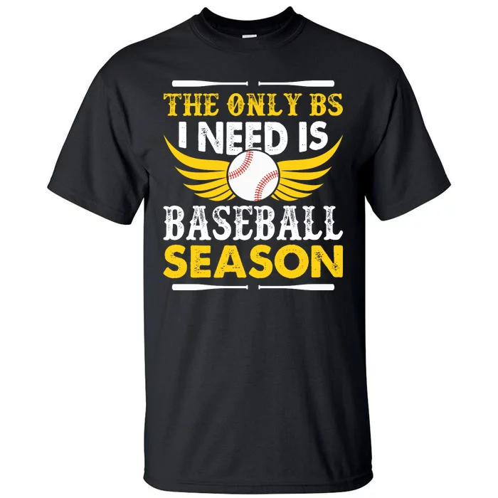 The Only BS I Need Is Baseball Season Vintage Tall T-Shirt