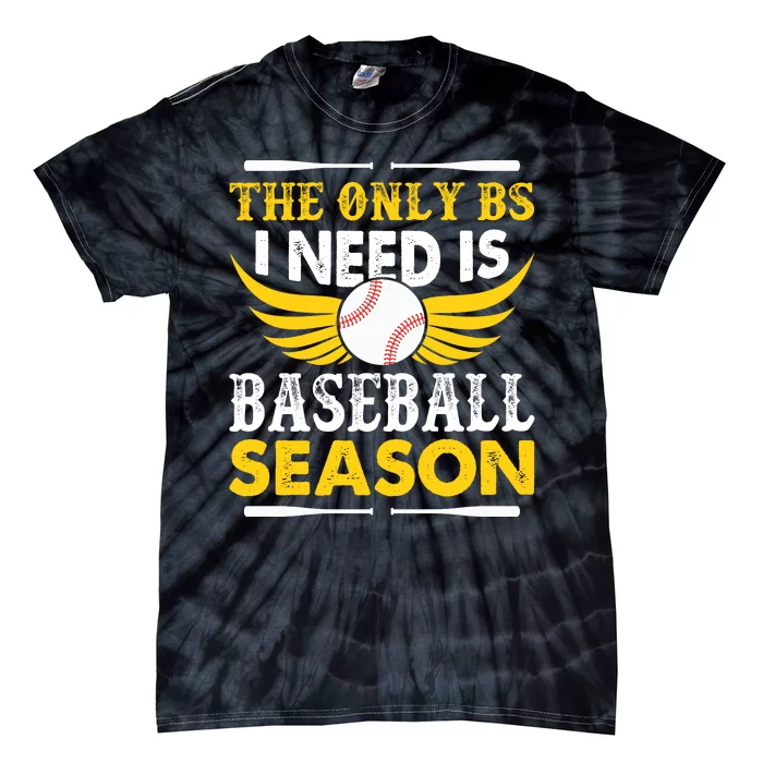 The Only BS I Need Is Baseball Season Vintage Tie-Dye T-Shirt