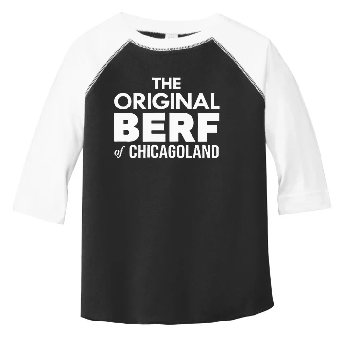 The Original Berf Of Chicagoland Toddler Fine Jersey T-Shirt