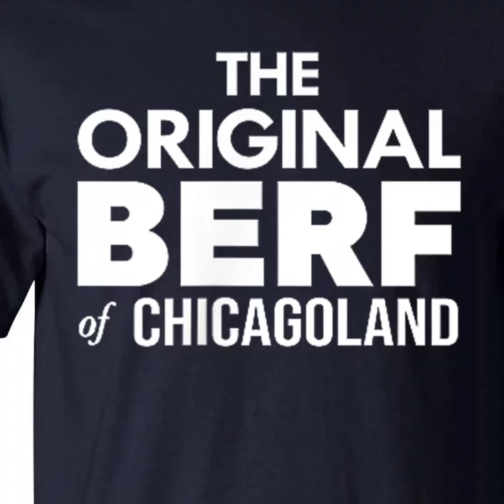 The Original Berf Of Chicagoland Funny Printing Mistake Tall T-Shirt