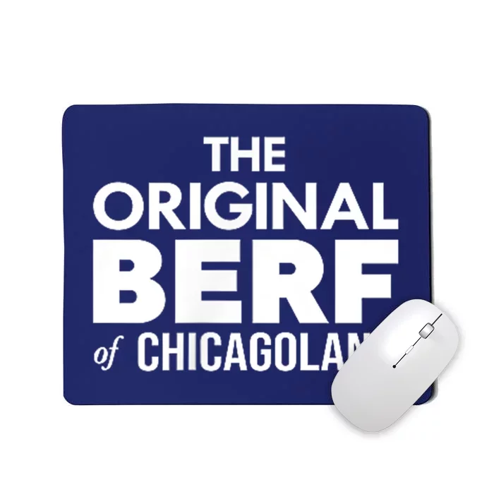 The Original Berf Of Chicagoland Funny Printing Mistake Mousepad