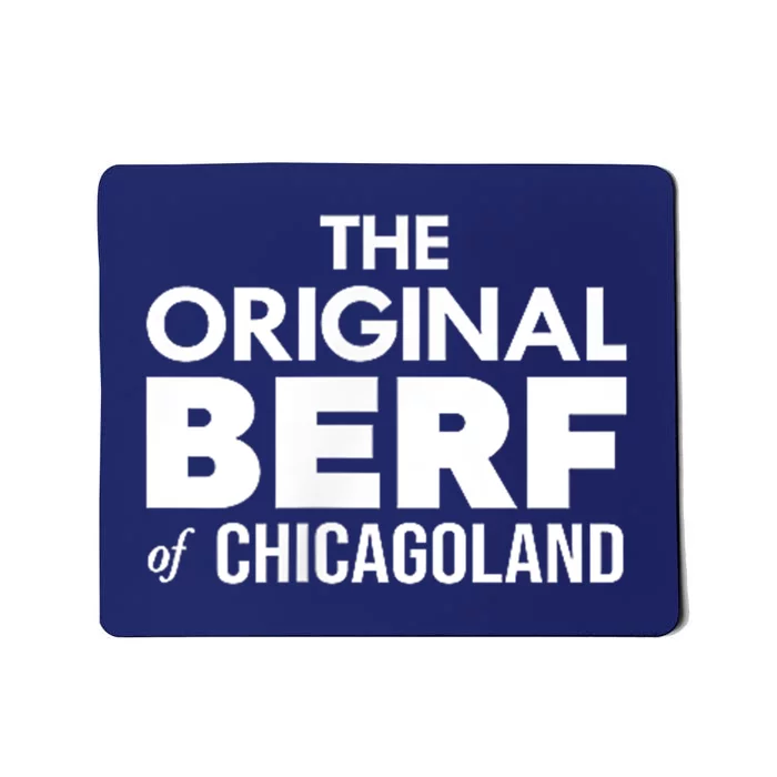 The Original Berf Of Chicagoland Funny Printing Mistake Mousepad