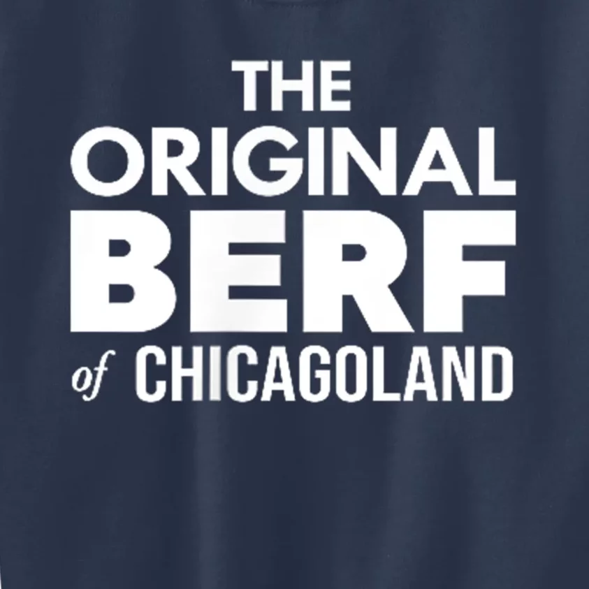 The Original Berf Of Chicagoland Funny Printing Mistake Kids Sweatshirt