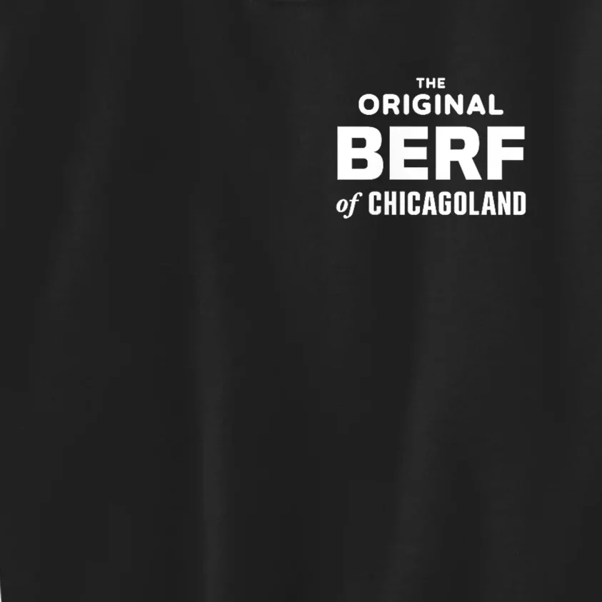 The Original Berf Of Chicagoland Funny Printing Mistake Kids Sweatshirt