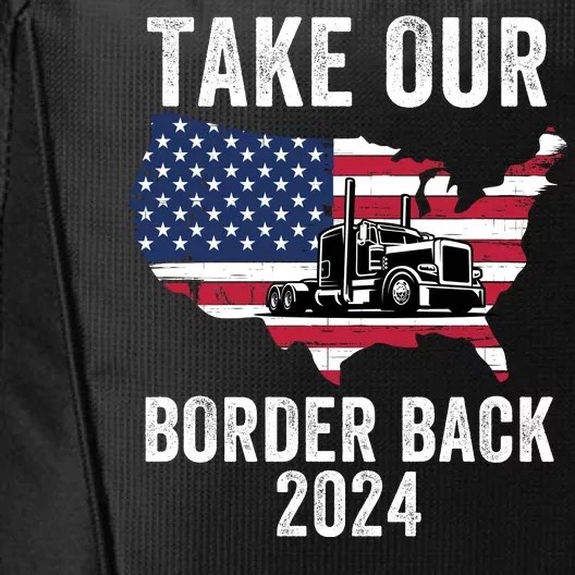 Take Our Border Back I Stand With Texas Truck Convoy 2024 I Support Texas 2024 City Backpack