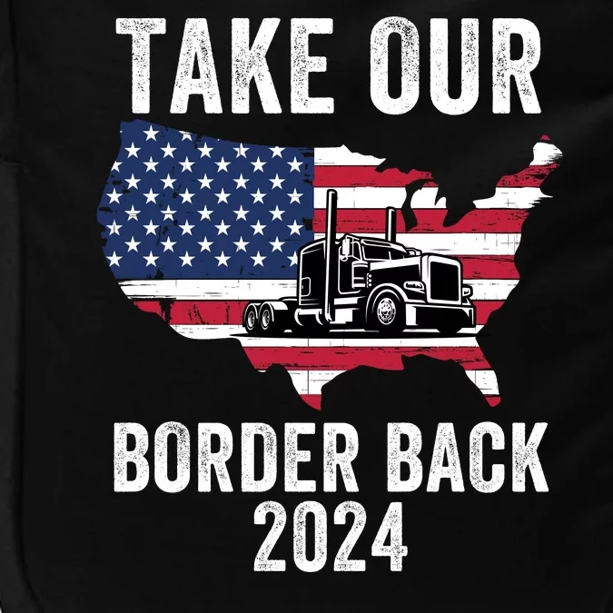 Take Our Border Back I Stand With Texas Truck Convoy 2024 I Support Texas 2024 Impact Tech Backpack