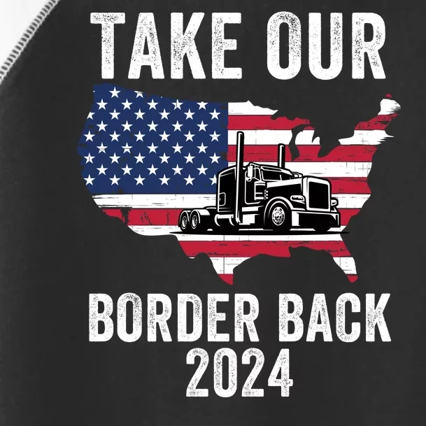 Take Our Border Back I Stand With Texas Truck Convoy 2024 I Support Texas 2024 Toddler Fine Jersey T-Shirt