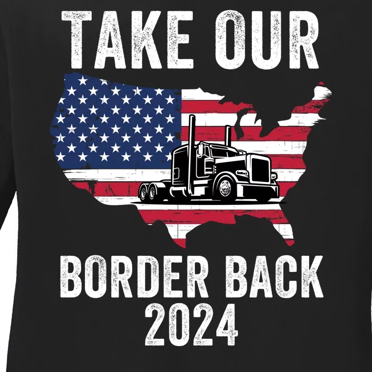 Take Our Border Back I Stand With Texas Truck Convoy 2024 I Support Texas 2024 Ladies Long Sleeve Shirt