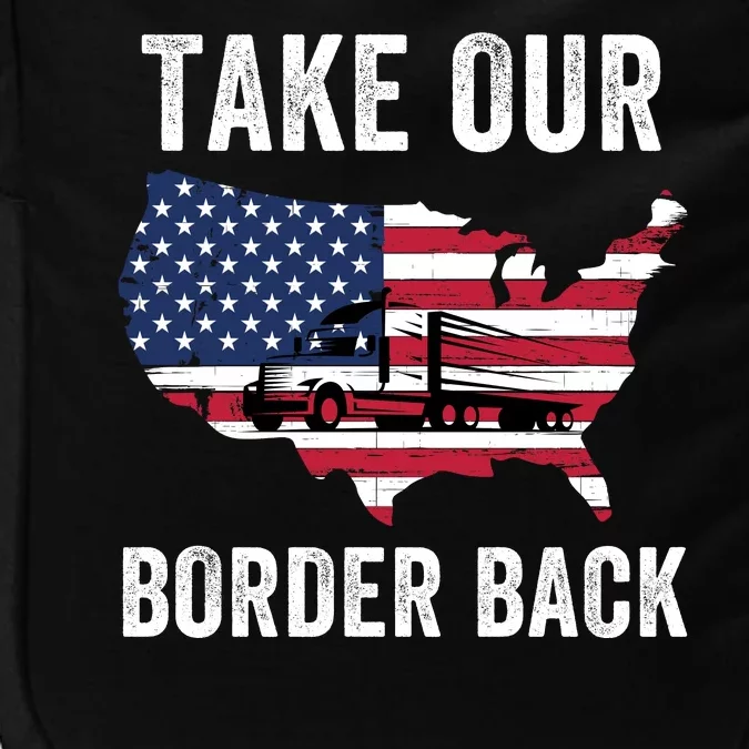 Take Our Border Back I Stand With Texas Truck Convoy 2024 I Support Texas 2024 Impact Tech Backpack