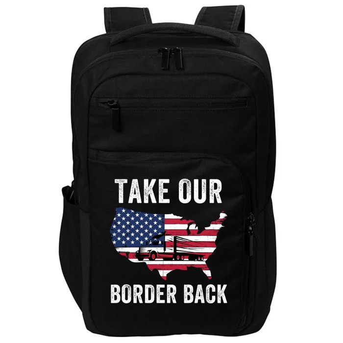 Take Our Border Back I Stand With Texas Truck Convoy 2024 I Support Texas 2024 Impact Tech Backpack