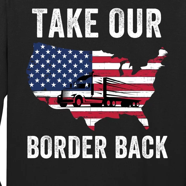 Take Our Border Back I Stand With Texas Truck Convoy 2024 I Support Texas 2024 Tall Long Sleeve T-Shirt