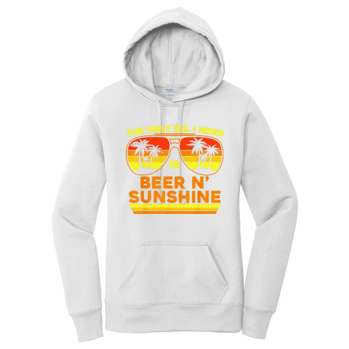 The Only BS I Need Is Beers And Sunshine Retro Beach Women's Pullover Hoodie