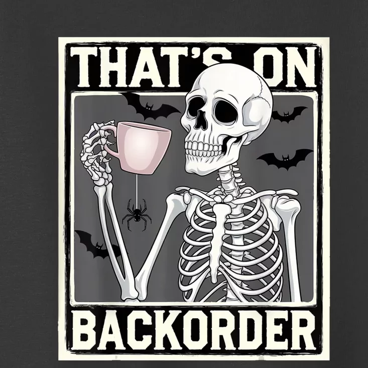 ThatS On Backorder Pharmacy Tech Skeleton ThatS Backorder Toddler T-Shirt