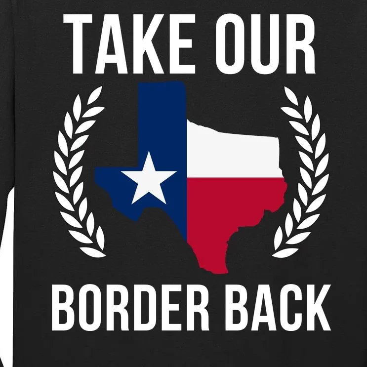 Take Our Border Back I Support Texas 2024 I Stand With Texas Truck Convoy 2024 Tall Long Sleeve T-Shirt