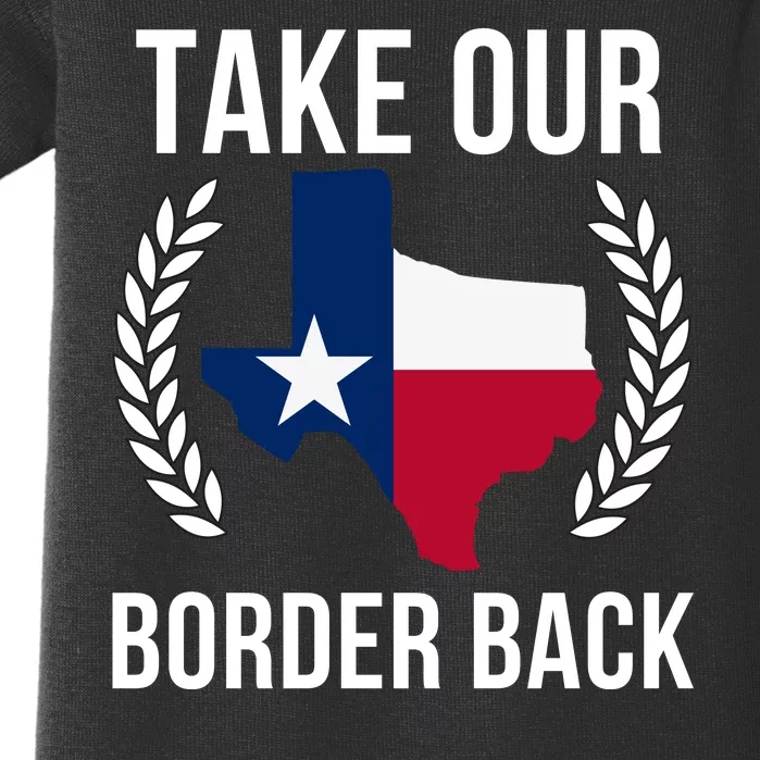 Take Our Border Back I Support Texas 2024 I Stand With Texas Truck Convoy 2024 Baby Bodysuit