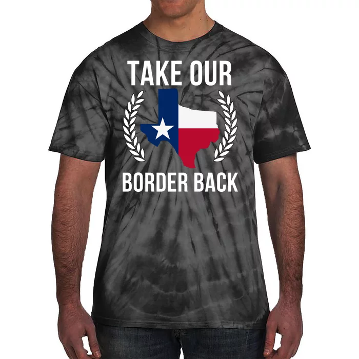 Take Our Border Back I Support Texas 2024 I Stand With Texas Truck Convoy 2024 Tie-Dye T-Shirt