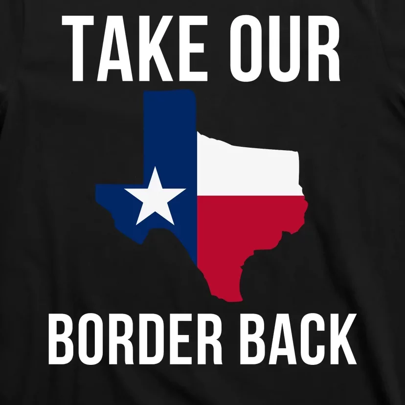 Take Our Border Back I Support Texas 2024 I Stand With Texas Truck Convoy 2024 T-Shirt