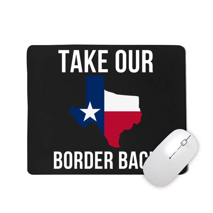 Take Our Border Back I Support Texas 2024 I Stand With Texas Truck Convoy 2024 Mousepad