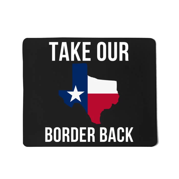 Take Our Border Back I Support Texas 2024 I Stand With Texas Truck Convoy 2024 Mousepad