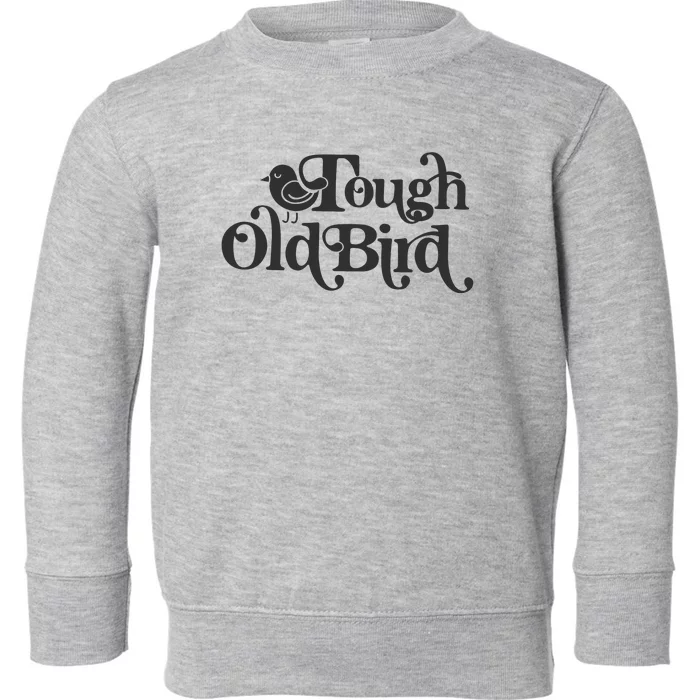 Tough Old Bird Grandma Toddler Sweatshirt