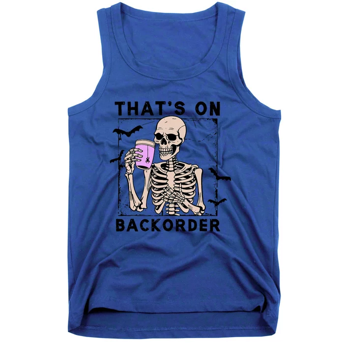 That’S On Backorder Skeleton Drink Halloween Bat Fly Tank Top