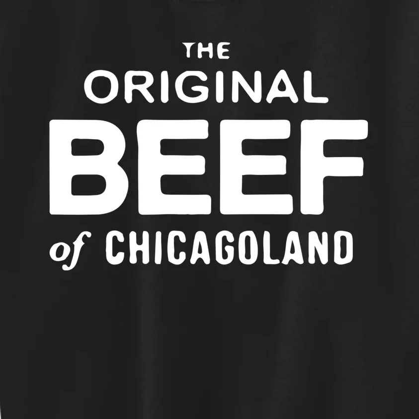 The Original Beef Of Chicagolan Kids Sweatshirt