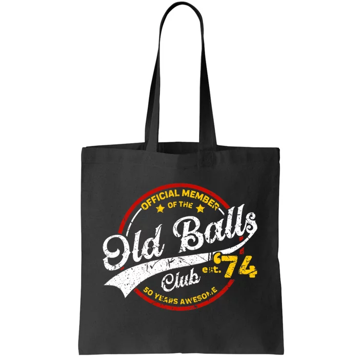 The Old Balls Club Vintage 50th Birthday Old Balls Club 1974 For Old Man Tote Bag