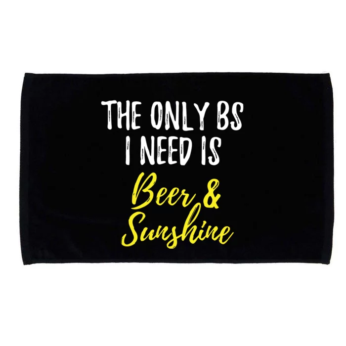 The Only Bs I Neeed Is Beer & Sunshine Microfiber Hand Towel