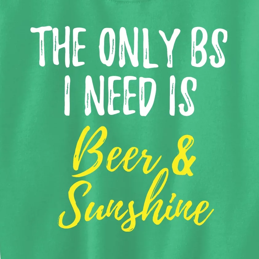 The Only Bs I Neeed Is Beer & Sunshine Kids Sweatshirt