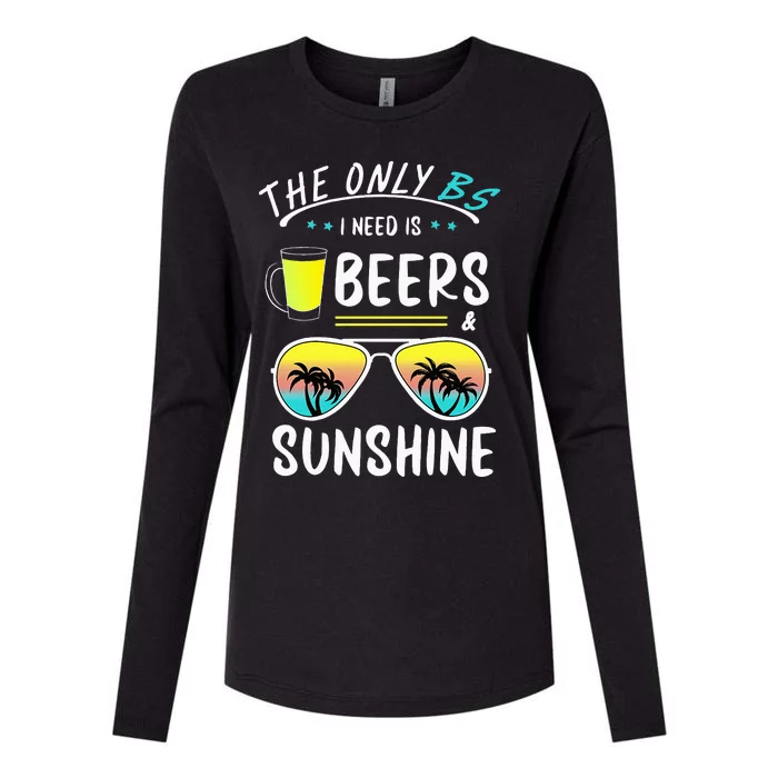 The Only BS I need is Beers And Sunshine Cool Funny Summer Womens Cotton Relaxed Long Sleeve T-Shirt