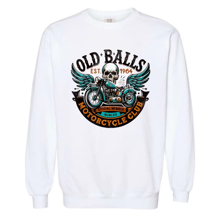 The Old Balls Club Vintage Motorcycle Birthday 60th Birthday Garment-Dyed Sweatshirt