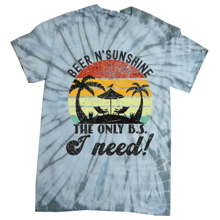 The Only BS I Need Is Beers and Sunshine Retro Beach Tie-Dye T-Shirt