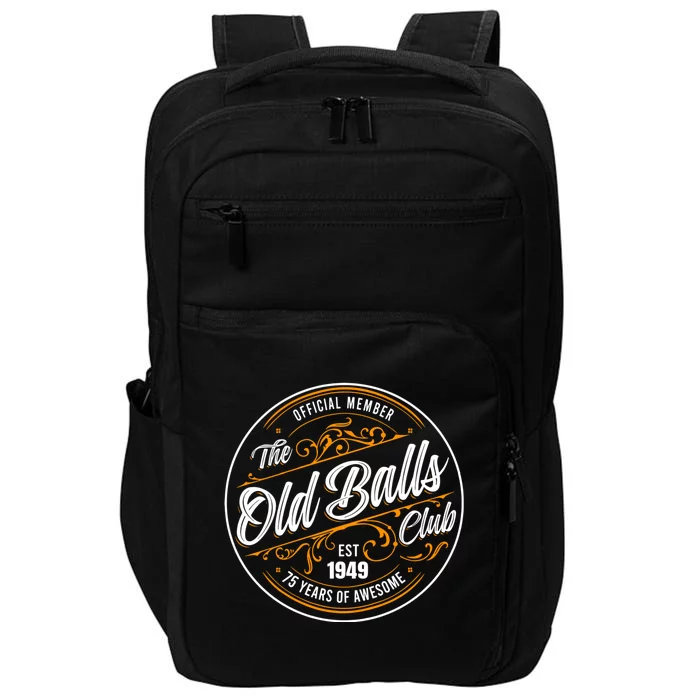 The Old Balls Club 75th Birthday Vintage Est 1949 75 Years Awesome For Old Fart Impact Tech Backpack