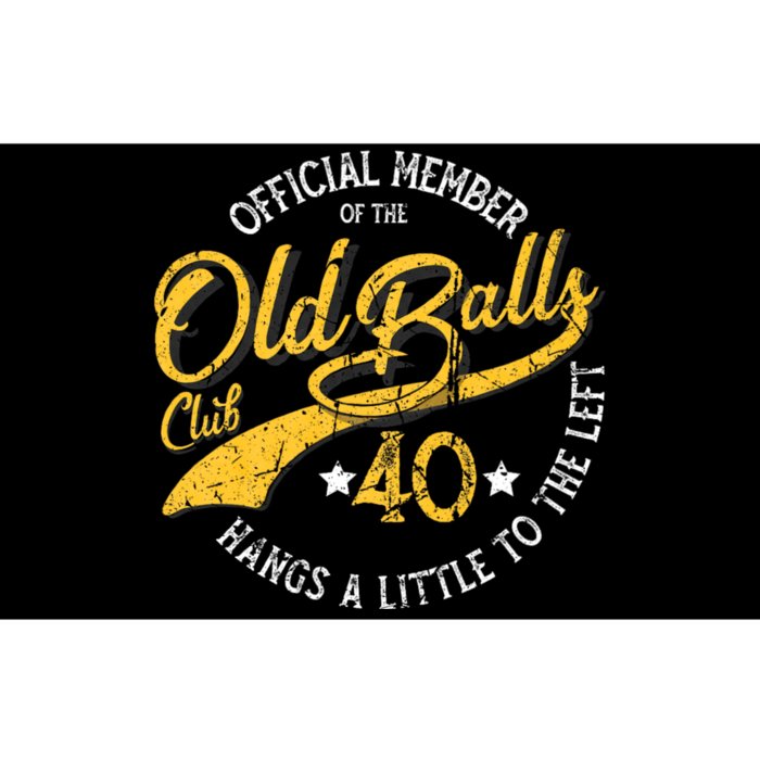 The Old Balls Club 40th Over The Hill Birthday Bumper Sticker