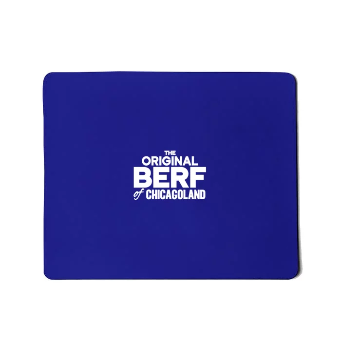 The Original Berf Of Chicagoland Funny Printing Mistake Mousepad