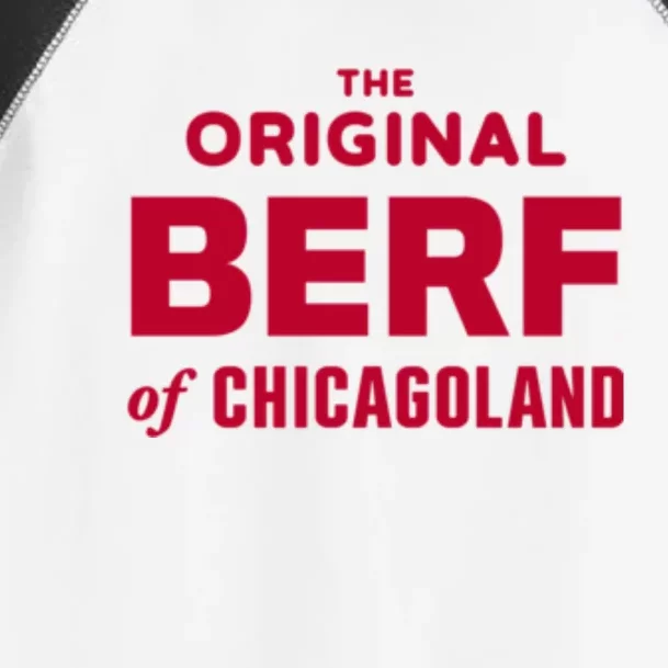 The Original Berf Of Chicagoland Funny Printing Mistake Toddler Fine Jersey T-Shirt