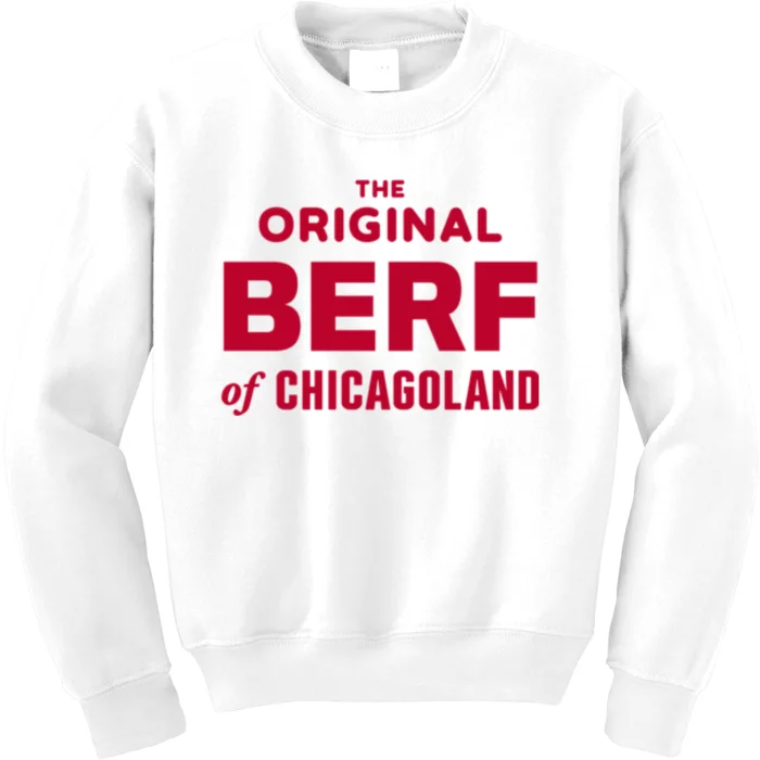 The Original Berf Of Chicagoland Funny Printing Mistake Kids Sweatshirt